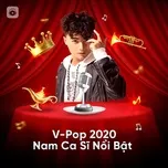 Tải nhạc Zing V-Pop 2020: Nam Ca Sĩ Nổi Bật nhanh nhất