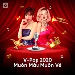 Download nhạc V-POP 2020: Muôn Màu Muôn Vẻ nhanh nhất về máy