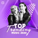 Tải nhạc Top Trending Music 2020 nhanh nhất về điện thoại