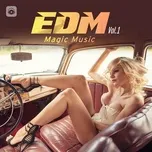 Tải nhạc hot EDM Magic Music - Bass Cực Mạnh (Vol. 1) Mp3 về máy