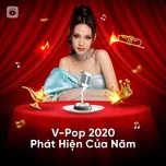 Nghe và tải nhạc hay V-POP 2020: Phát Hiện Của Năm online miễn phí