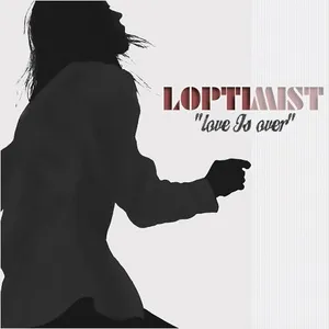 Love Is Over (Single) - Loptimist