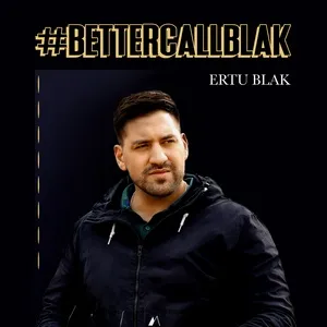 #BetterCallBlak (Intro) - Ertu Blak