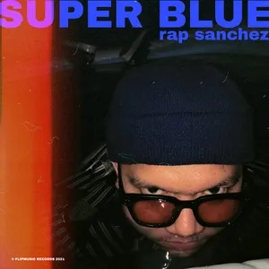 Super Blue - Rap Sanchez