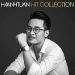 Nghe nhạc Hà Anh Tuấn Hit Collection - Hà Anh Tuấn