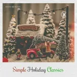 Nghe và tải nhạc hot Simple Holiday Classics