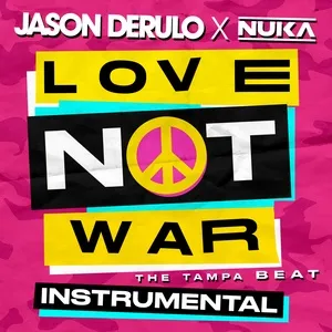 Love Not War (The Tampa Beat) [Instrumental] - Jason Derulo, Nuka