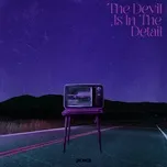Tải nhạc The Devil Is In The Detail (Single) Mp3 về điện thoại