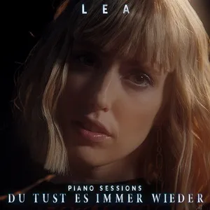 Du tust es immer wieder (Piano Sessions) - Lea