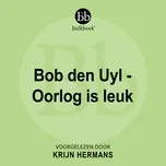 Bob den Uyl - Oorlog is leuk - Bulkboek, Krijn Hermans