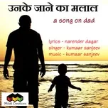 Nghe và tải nhạc Unke Jaane Ka Malaal trực tuyến miễn phí