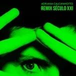 Nghe và tải nhạc hot Remix Século XXI nhanh nhất