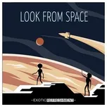 Download nhạc hot Look from Space miễn phí về máy