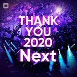 Nghe nhạc Thank You 2020, Next - V.A