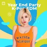 Nghe và tải nhạc Year End Party - K-Pop EDM online miễn phí