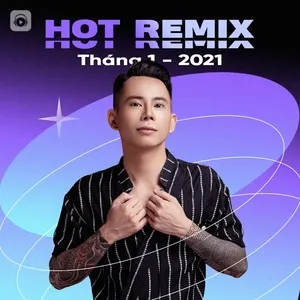 Nhạc Việt Remix Hot Tháng 01/2021 - V.A