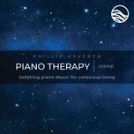 Nghe và tải nhạc Piano Therapy Sleep: Soothing Piano Music For Conscious Living Mp3 nhanh nhất