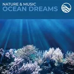 Nature & Music: Ocean Dreams - David Arkenstone