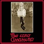 Download nhạc hot Mio caro assassino (Original Motion Picture Soundtrack) nhanh nhất về máy