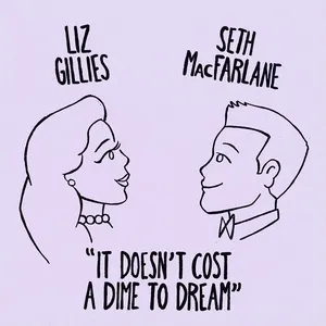It Doesn't Cost A Dime To Dream - Liz Gillies, Seth MacFarlane