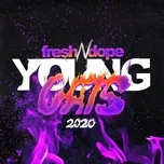 Download nhạc Mp3 Fresh N Dope Young Cats 2020 nhanh nhất