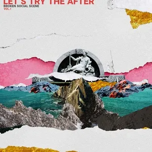 Let's Try The After (Vol. 1) - Broken Social Scene