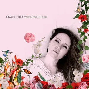 When We Get By - Frazey Ford