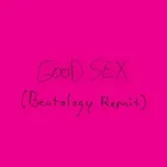 Tải nhạc hay Good Sex (Beatology Remix) Mp3 nhanh nhất