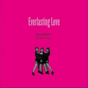Everlasting Love - Sanshimai