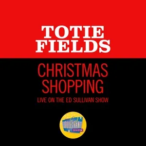 Christmas Shopping (Live On The Ed Sullivan Show, December 18, 1966) - Totie Fields