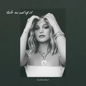 talk me out of it - Olivia Holt