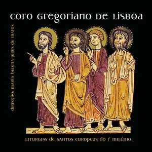Liturgias De Santos Europeus Do 1o Milénio - Coro Gregoriano De Lisboa, Maria Helena Pires de Matos