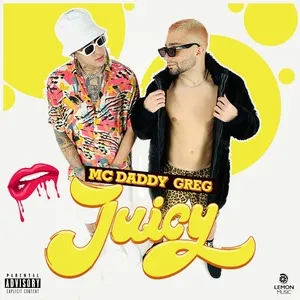 Juicy - Mc Daddy, Greg