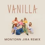 Nghe và tải nhạc hay Vanilla (Montonn Jira Remix) chất lượng cao