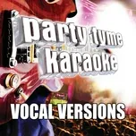 Tải nhạc hot Party Tyme Karaoke - Rock Male Hits 4 (Vocal Versions) online miễn phí