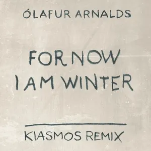 For Now I Am Winter (Kiasmos Remix) - Olafur Arnalds