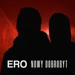 Ca nhạc Nowy Dobrobyt - Ero
