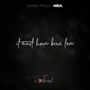 It Must Have Been Love (From I Love Beirut) - Danna Paola, Mika