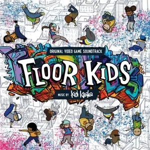 Floor Kids (Original Video Game Soundtrack) - Kid Koala