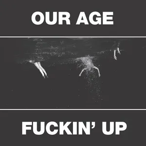 Our Age & Fuckin' Up - Constantines