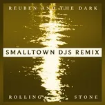 Download nhạc Rolling Stone (Smalltown DJs Remix) về điện thoại