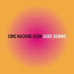 Nghe và tải nhạc Coke Machine Glow Mp3 trực tuyến