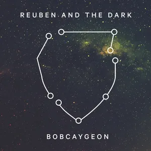 Bobcaygeon - Reuben And The Dark