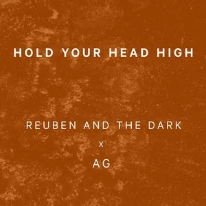 Hold Your Head High - Reuben And The Dark, AG