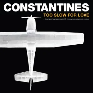 Too Slow For Love (Alternate Versions) - Constantines
