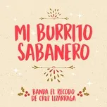 Download nhạc Mi Burrito Sabanero Mp3 miễn phí