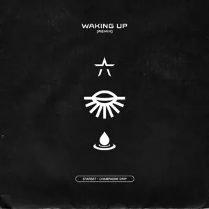 WAKING UP (Champagne Drip Remix) - Starset