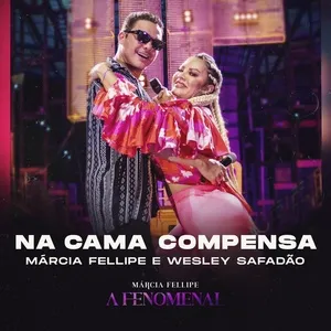 Na Cama Compensa - Marcia Fellipe, Wesley Safadao