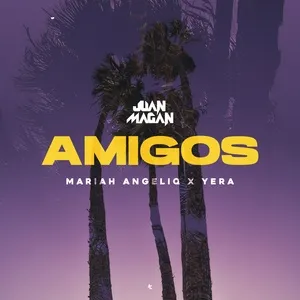 Amigos - Juan Magan, Mariah Angeliq, Yera