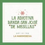 La Marimorena - La Adictiva Banda San Jose de Mesillas